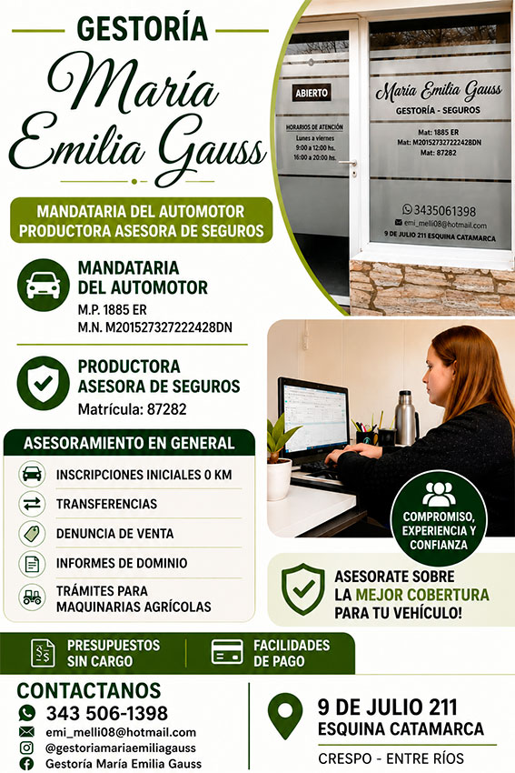 Anuncio de Gestoría María Emilia Gauss en Crespo, Entre Ríos. Mandataria del Automotor y Productora Asesora de Seguros. Oficina ubicada en 9 de Julio 211, esquina Catamarca. Atención personalizada para trámites del automotor y seguros. Teléfono 343 506-1398.